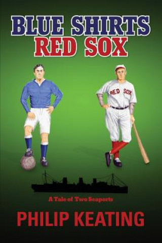 Könyv Blue Shirts; Red Sox Philip Keating
