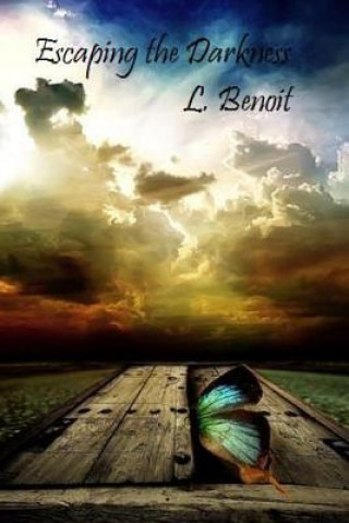 Könyv Escaping the Darkness L. Benoit