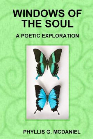 Buch Windows of the Soul: A Poetic Exploration PHYLLIS G. MCDANIEL