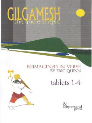 Książka Gilgamesh: The Ancient Epic, Tablets 1-4 Eric Quinn