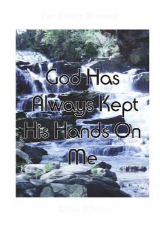 Kniha God Has Always Kept His Hands on Me Edna Gibson