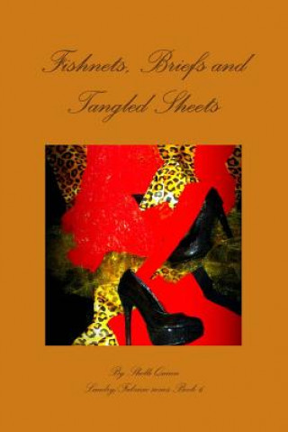 Книга Fishnets, Briefs and Tangled sheets Shelli Quinn