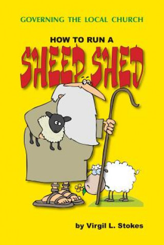 Kniha How To Run A Sheep Shed Virgil L Stokes