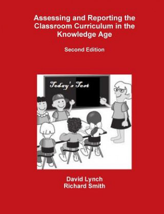 Kniha Assessing and Reporting the Classroom Curriculum in the Knowledge Age Smith