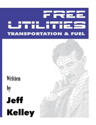 Книга Free Utilities transportation and fuel Jeff Kelley