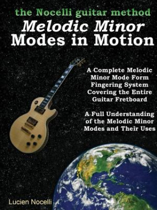 Βιβλίο Melodic Minor Modes In Motion - The Nocelli Guitar Method Lucien Nocelli