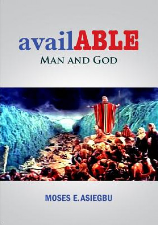 Kniha AvailABLE Man and God MOSES E. ASIEGBU
