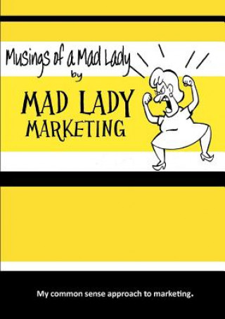 Книга Musings of A Mad Lady Musings of a Mad Lady Mad Lady Marketing