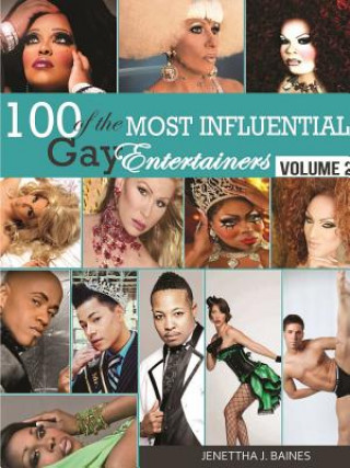 Kniha 100 of the Most Influential Gay Entertainers, Volume II Jenettha Baines