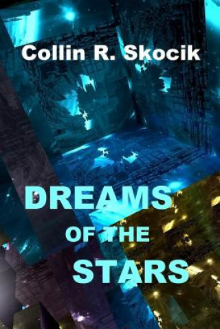Könyv Dreams of the Stars Collin R. Skocik