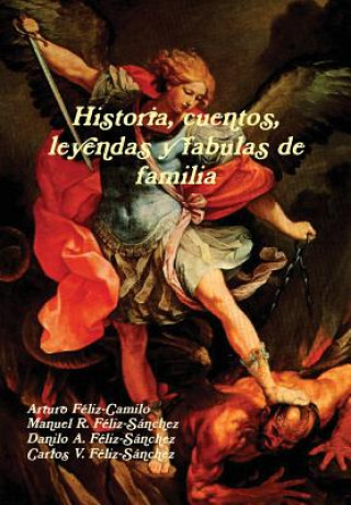 Книга Historia, cuentos, leyendas y fabulas de familia Carlos V. Feliz-Sanchez