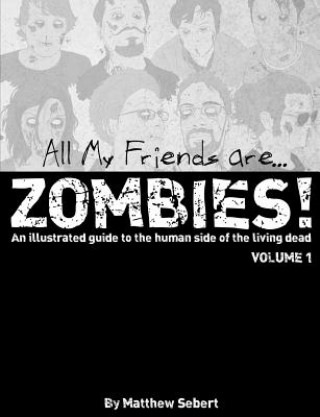 Kniha All My Friends are Zombies! By: Matthew Sebert