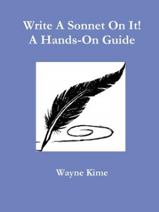 Knjiga Write A Sonnet On It! A Hands-On Guide Wayne Kime