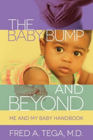 Carte Baby Bump and Beyond: Me and My Baby HandBook Fred Tega
