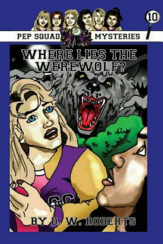 Βιβλίο Pep Squad Mysteries Book 10: Where Lies the Werewolf? DW Roberts