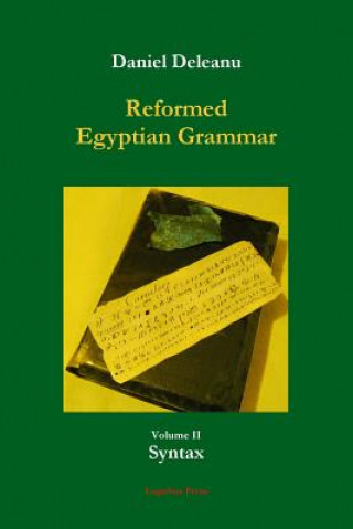 Carte Reformed Egyptian Grammar: Volume 2 - Syntax Daniel Deleanu