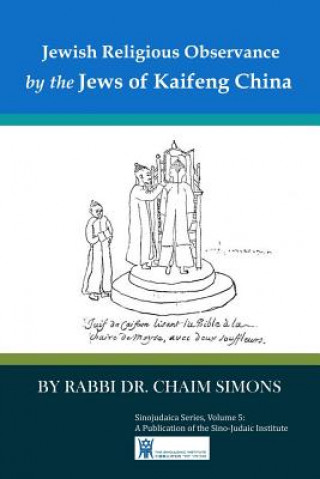 Kniha Jewish Religious Observance by the Jews of Kaifeng China Rabbi Dr Chaim Simons