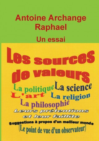 Kniha Les sources de valeurs self-publisher Antoine Archange Raphael