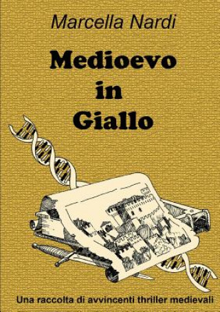 Könyv Medioevo in Giallo Marcella Nardi