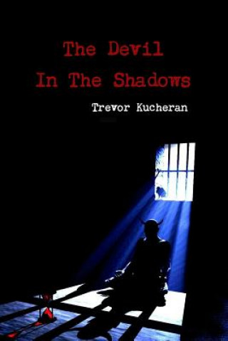 Книга Devil In The Shadows Trevor Kucheran