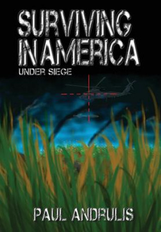 Libro Surviving In America: Under Siege 2nd Edition Paul Andrulis
