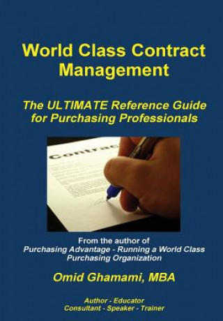 Carte World Class Contract Management - The ULTIMATE Reference Guide for Purchasing Professionals Omid Ghamami