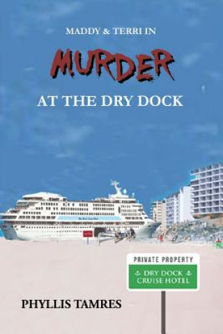 Buch Maddy & Terri In Murder At the Dry Dock Phyllis Tamres