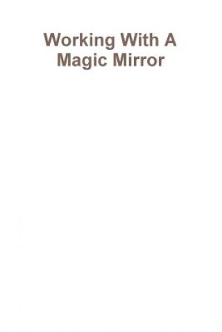 Kniha Working With A Magic Mirror Draja Mickaharic
