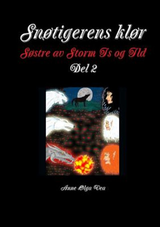 Kniha Snotigerens klor Sostre av Storm Is og Ild Del 2 Anne Olga Vea