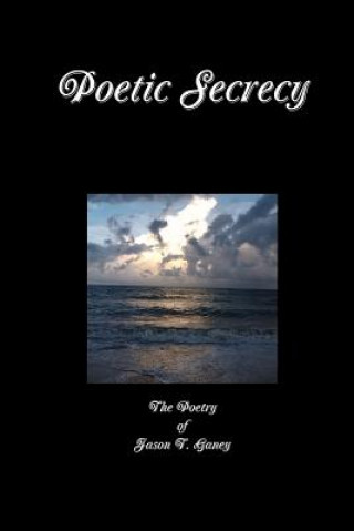 Libro Poetic Secrecy Jason Ganey