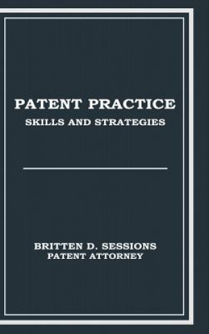 Kniha Patent Practice Skills & Strategies Britten Sessions