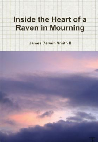 Livre Inside the Heart of a Raven in Mourning James Darwin Smith II