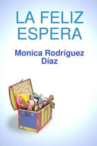 Kniha Feliz Espera Monica Rodraguez Daaz