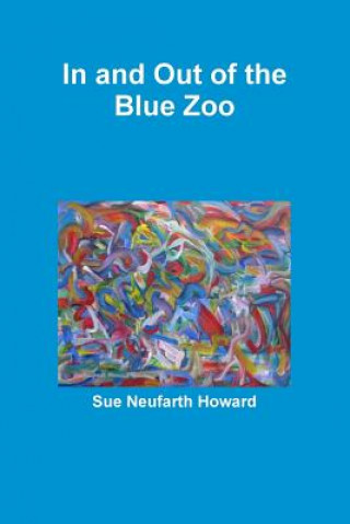 Knjiga In and Out of the Blue Zoo Sue Neufarth Howard