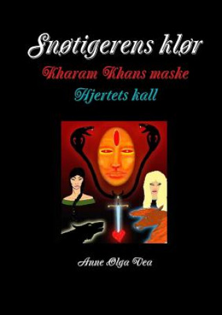 Könyv Snotigerens klor Kharam Khans maske Hjertets kall Anne Olga Vea