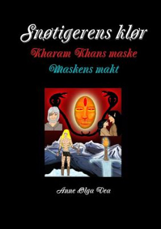Kniha Snotigerens klor Kharam Khans maske Maskens makt Anne Olga Vea