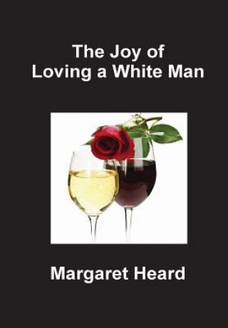 Libro Joy of Loving a White Man Margaret Heard