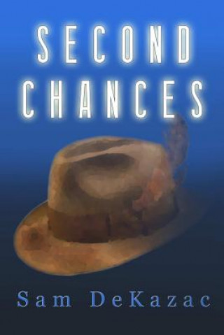 Knjiga Second Chances Sam DeKazac