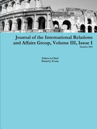 Βιβλίο Journal of the International Relations and Affairs Group, Volume III, Issue I Daniel Evans