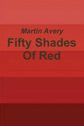 Kniha Fifty Shades Of Red Martin Avery