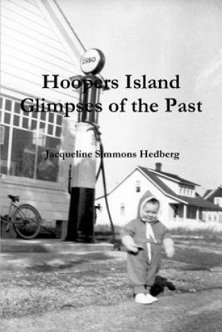 Könyv Hoopers Island: Glimpses of the Past Jacqueline Simmons Hedberg