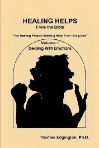 Knjiga HEALING HELPS from the Bible Volume 1 Dealing with Emotions Edgington