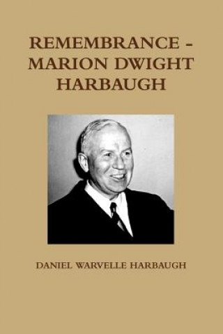 Kniha Remembrance - Marion Dwight Harbaugh DANIEL WARVELLE HARBAUGH