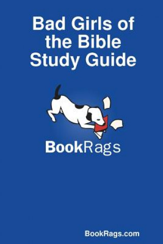 Kniha Bad Girls of the Bible Study Guide BookRags.com