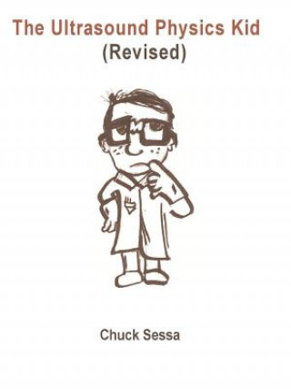 Carte Ultrasound Physics Kid Revised Chuck Sessa