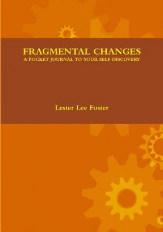 Carte Fragmental Changes: A Pocket Journal to Your Self Discovery Lester Lee Foster