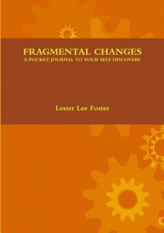 Książka Fragmental Changes: A Pocket Journal to Your Self Discovery Lester Lee Foster