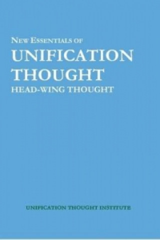 Kniha New Essentials of Unification Thought: Head-Wing Thought Sang Hun Lee