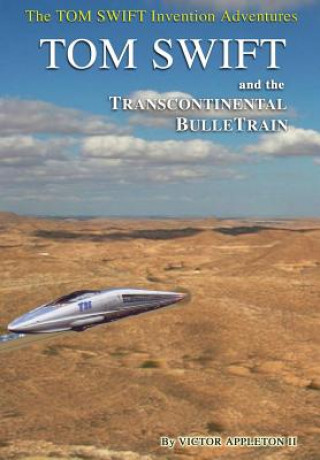 Kniha 3-Tom Swift and the Transcontinental BulleTrain (HB) Victor Appleton II