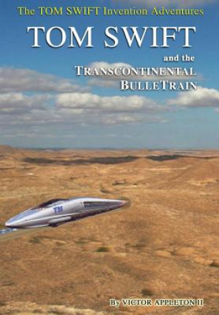 Buch 3-Tom Swift and the Transcontinental BulleTrain (HB) Victor Appleton II